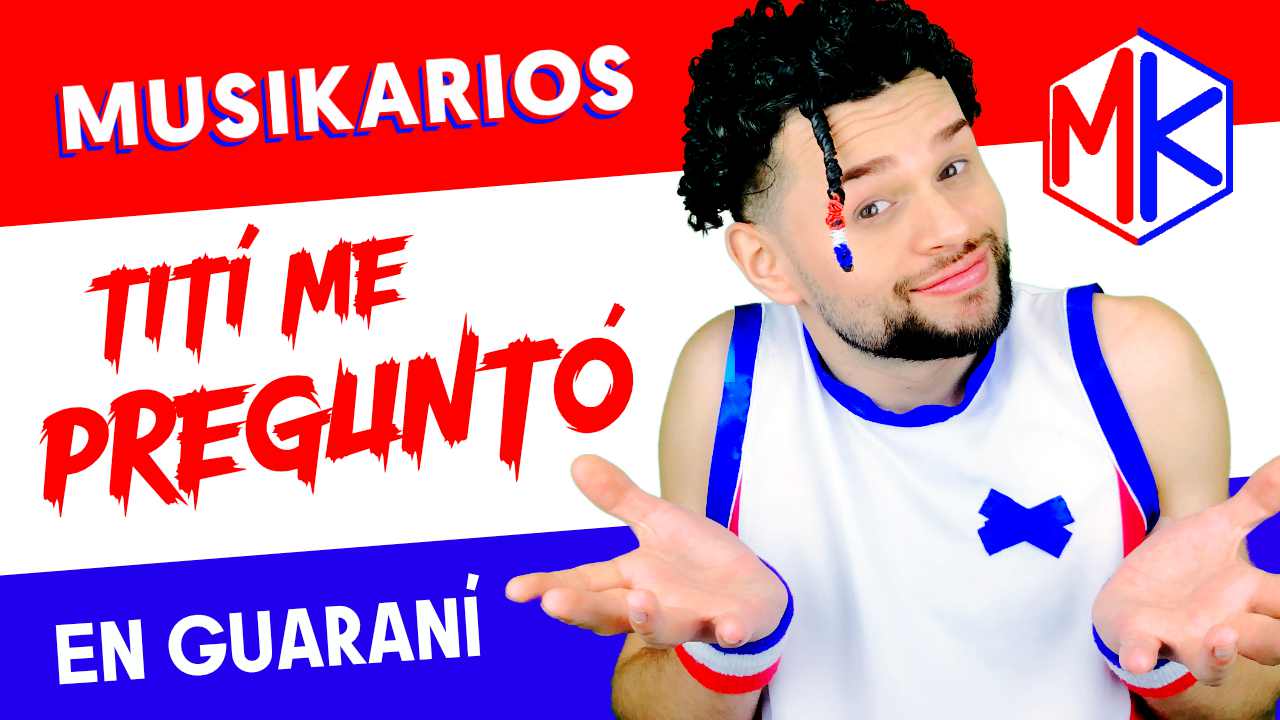 Tití Me Preguntó (Versión Guaraní) - MusiKarios