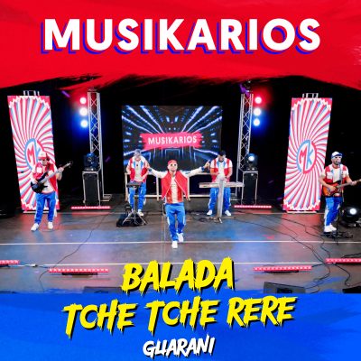 Balada Tche Tche Rere (Guarani Version) - Musikarios cover portada foto