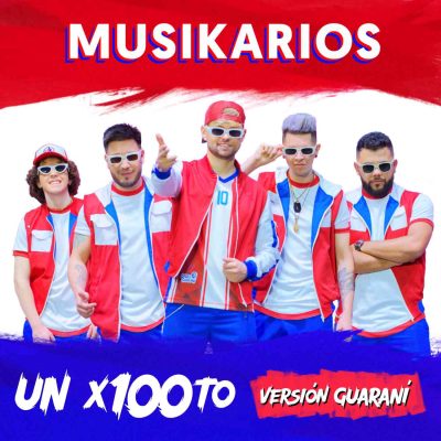 Musikarios - un x100to (Versión Guaraní)